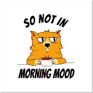 Cat With Coffee Breakfast Not In Morning Mood Posters and Art